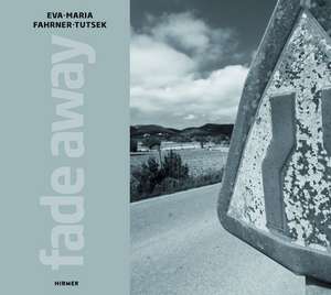 Eva-Maria Fahrner-Tutsek: Fade Away de Eva-Maria Fahrner-Tutsek