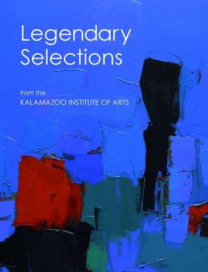 Legendary Selections from the Kalamazoo Institute of Arts de Rehema C. Barber