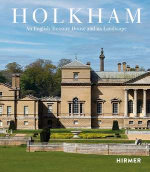 Holkham: An English Treasure House and Its Landscape de Elizabeth Angelicoussis