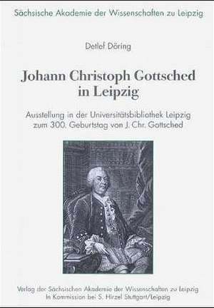 Johann Christoph Gottsched in Leipzig de Detlef Döring