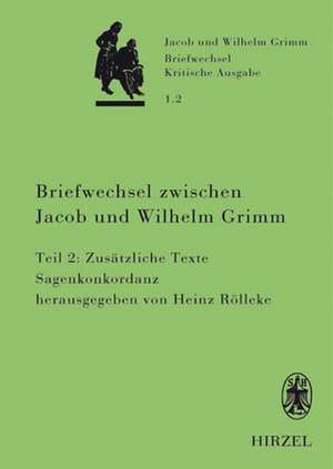 Briefwechsel zwischen Jacob und Wilhelm Grimm de Heinz Rölleke