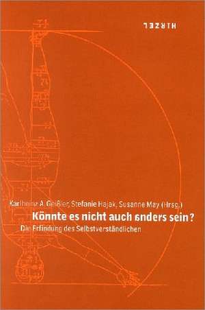 Könnte es auch anders sein? de Karlheinz A. Geißler