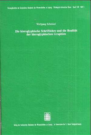 Die hieroglyphische Schriftlehre und die Realität der hieroglyphischen Graphien de Wolfgang Schenkel