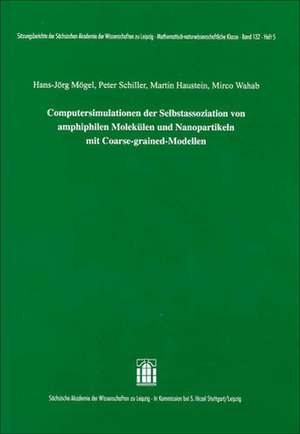 Computersimulationen der Selbstassoziation von amphiphilen Molekülen und Nanopartikeln mit Coarse-grained-Modellen de Hans-Jörg Mögel