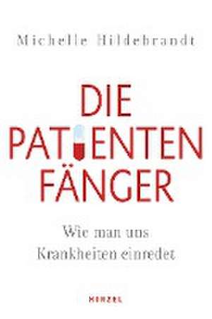 Die Patientenfänger de Michelle Hildebrandt