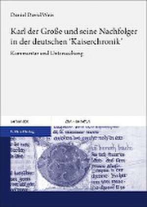 Karl der Große und seine Nachfolger in der deutschen 'Kaiserchronik' de Daniel David Weis