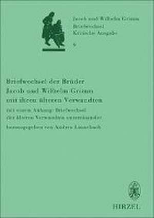 Briefwechsel der Brüder Jacob und Wilhelm Grimm mit ihren älteren Verwandten de Andrea Linnebach