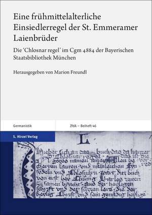 Eine frühmittelalterliche Einsiedlerregel der St. Emmeramer Laienbrüder de Marion Freundl