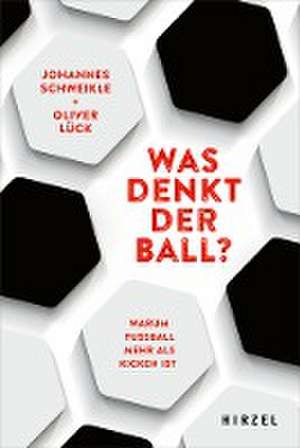 Was denkt der Ball? de Oliver Lück