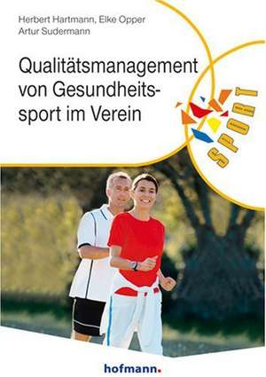 Qualitätsmanagement von Gesundheitssport im Verein de Herbert Hartmann