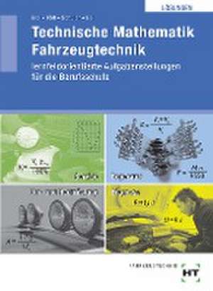 Technische Mathematik Fahrzeugtechnik. Lösungen de Helmut Elbl