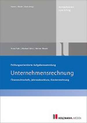 Prüfungsorientierte Aufgabensammlung Unternehmensrechnung de Franz Falk