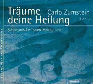 Träume deine Heilung de Carlo Zumstein