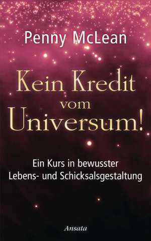 Kein Kredit vom Universum! de Penny McLean