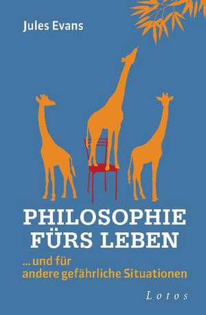 Philosophie fürs Leben de Jules Evans