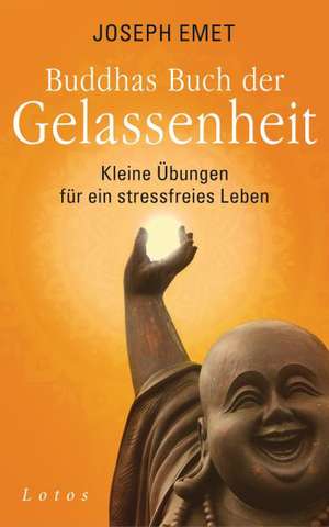 Buddhas Buch der Gelassenheit de Joseph Emet