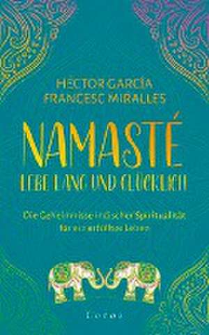 Namasté - Lebe lang und glücklich de Francesc Miralles