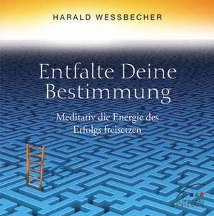 Entfalte Deine Bestimmung. CD de Harald Wessbecher