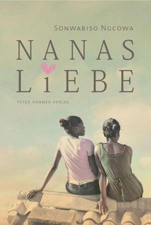 Nanas Liebe de Sonwabiso Ngcowa