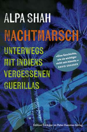 Nachtmarsch de Alpa Shah