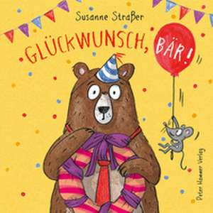 Glückwunsch, Bär! de Susanne Straßer