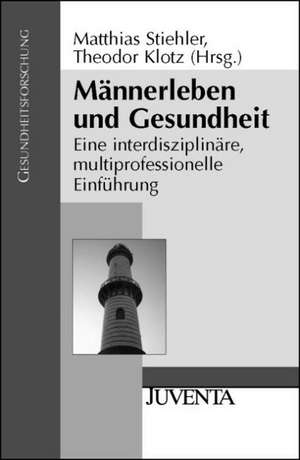 Männerleben und Gesundheit de Matthias Stiehler