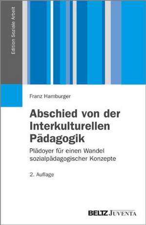 Abschied von der Interkulturellen Pädagogik de Franz Hamburger