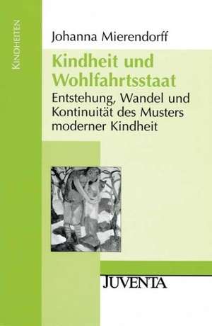 Kindheit und Wohlfahrtsstaat de Johanna Mierendorff