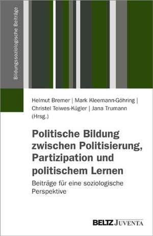 Politische Bildung zwischen Politisierung, Partizipation und politischem Lernen de Helmut Bremer