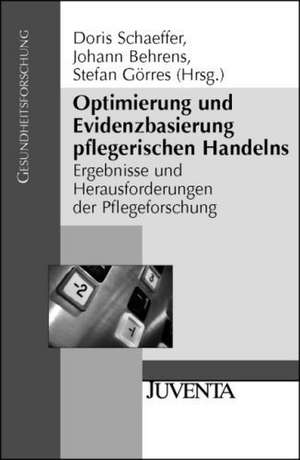 Optimierung und Evidenzbasierung pflegerischen Handelns de Doris Schaeffer