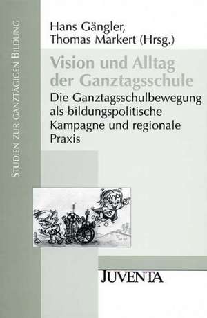 Vision und Alltag der Ganztagsschule de Hans Gängler