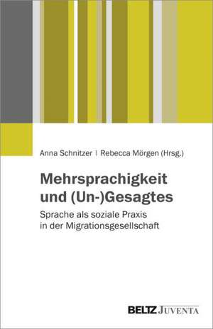 Mehrsprachigkeit und (Un-)Gesagtes de Anna Schnitzer