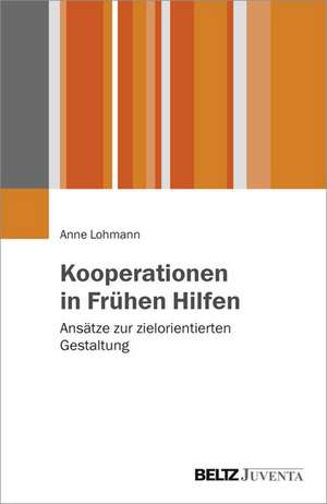 Kooperationen in Frühen Hilfen de Anne Lohmann