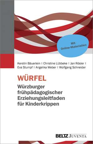 WÜRFEL - Würzburger frühpädagogischer Erziehungsleitfaden für Kinderkrippen de Kerstin Bäuerlein