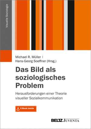 Das Bild als soziologisches Problem de Michael R. Müller