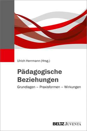 Pädagogische Beziehungen de Ulrich Herrmann