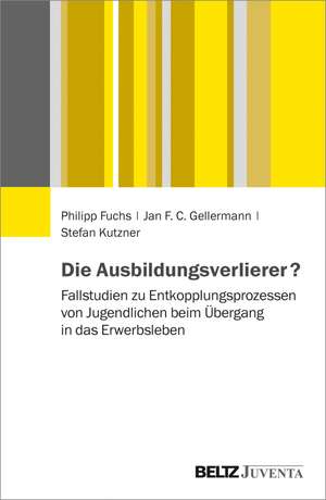 Die Ausbildungsverlierer? de Philipp Fuchs