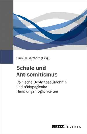 Schule und Antisemitismus de Samuel Salzborn