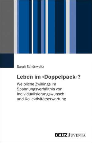 Leben im »Doppelpack«? de Sarah Schönweitz