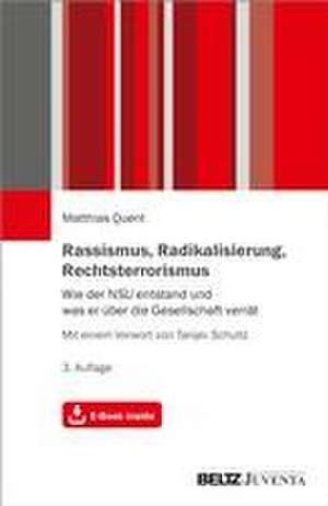 Rassismus, Radikalisierung, Rechtsterrorismus de Matthias Quent