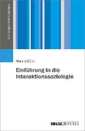 Einführung in die Interaktionssoziologie de Marion Müller