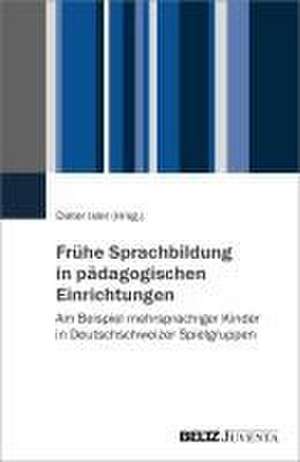 Frühe Sprachbildung in pädagogischen Einrichtungen de Dieter Isler