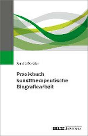 Praxisbuch kunsttherapeutische Biografiearbeit de Sandra Deistler