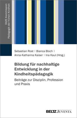 Bildung für nachhaltige Entwicklung in der Kindheitspädagogik de Sebastian Rost