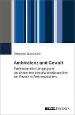 Ambivalenz und Gewalt de Sebastian Stockmann