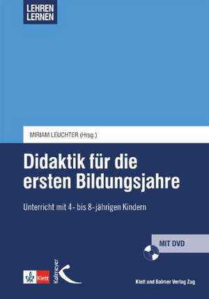 Didaktik für die ersten Bildungsjahre de Miriam Leuchter