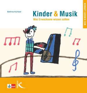 Kinder & Musik (Kinder und Musik) de Bettina Künzel