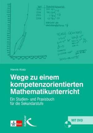 Wege zu einem kompetenzorientierten Mathematikunterricht de Henrik Kratz