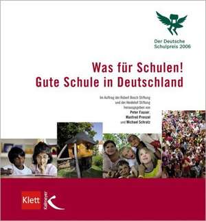 Was für Schulen! Gute Schule in Deutschland de Peter Fauser