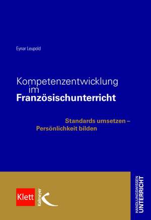 Kompetenzentwicklung im Französischunterricht de Eynar Leupold